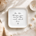 Be the Things You Loved Memorial Jewelry Dish