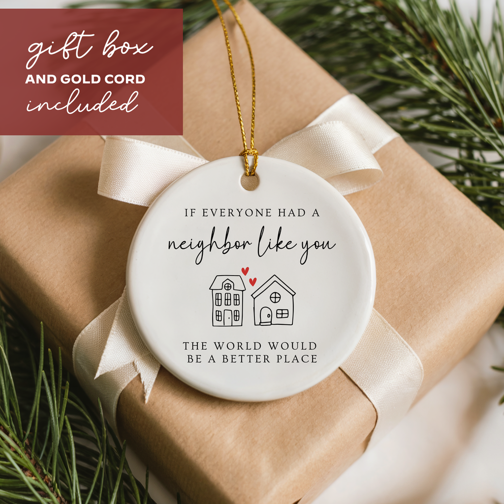 If Everyone Had a Neighbor Like You Ornament